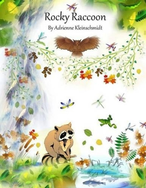 Rocky The Raccoon by Adrienne Kleinschmidt 9781502339539