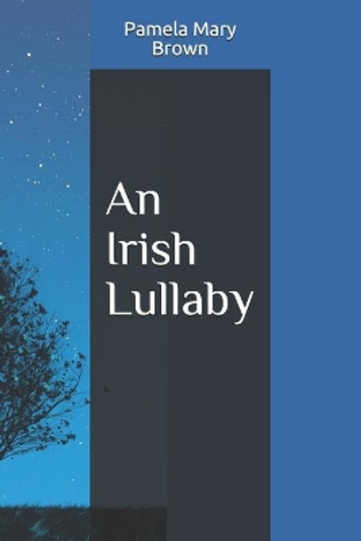 An Irish Lullaby by Pamela Mary Brown 9781505455182