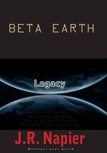 Beta Earth: Legacy by J R Napier 9781503338180