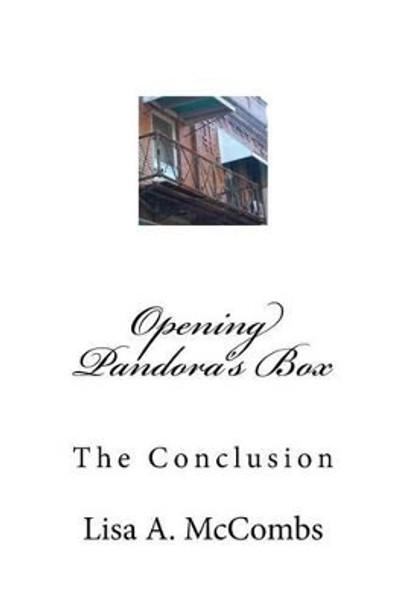 Opening Pandora's Box: The Conclusion by Lisa A McCombs 9781484037751