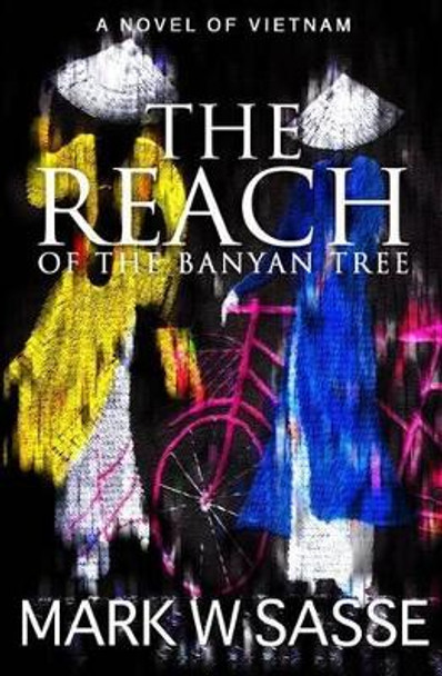 The Reach of the Banyan Tree by Mark W Sasse 9781499713008