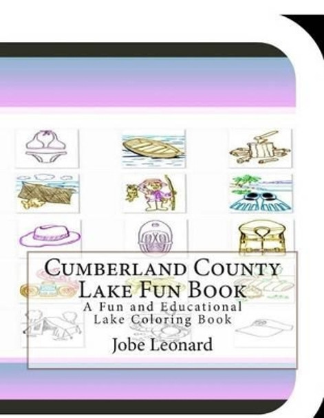 Cumberland County Lake Fun Book: A Fun and Educational Lake Coloring Book by Jobe Leonard 9781505383218