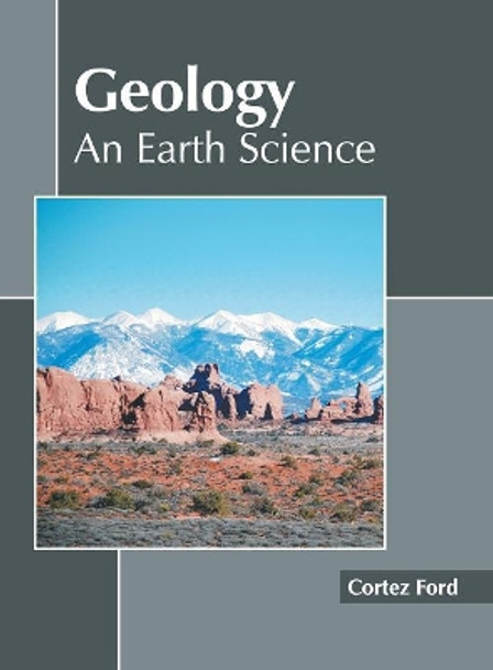 Geology: An Earth Science by Cortez Ford 9781641160797