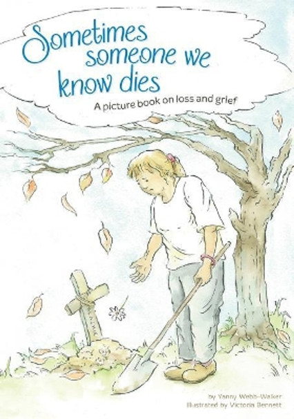 Sometimes Someone We Know Dies: A picture book on loss and grief by Victoria Bennett 9781500628437