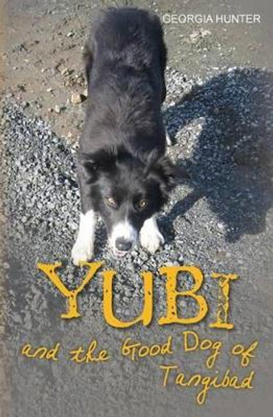 Yubi and the Good Dog of Tangibad by Georgia Hunter 9781481961004