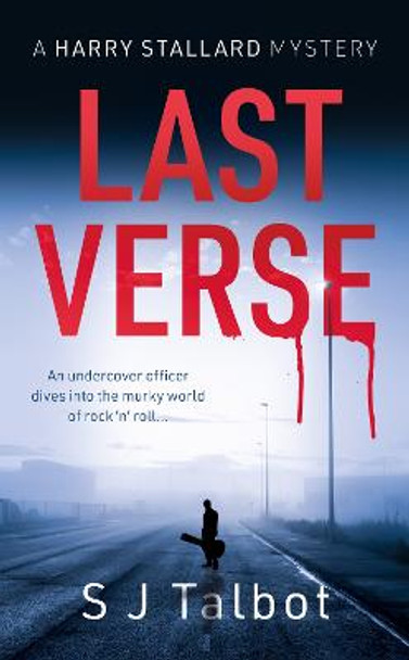 Last Verse: A Harry Stallard mystery by S J Talbot