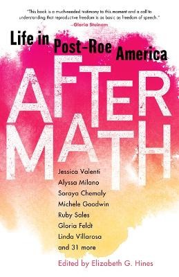 Aftermath: Life in Post-Roe America by Elizabeth G. Hines