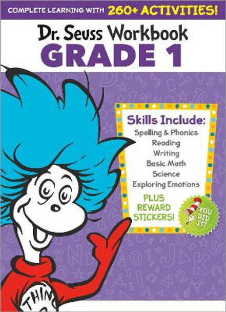 Dr. Seuss Workbook: Grade 1: 260+ Fun Activities with Stickers and More! (Spelling, Phonics, Sight Words, Writing, Reading Comprehension, Math, Addition & Subtraction, Science, SEL) by Dr. Seuss