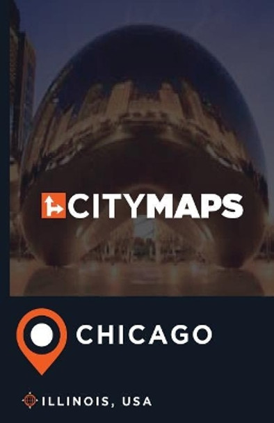 City Maps Chicago Illinois, USA by James McFee 9781544906195