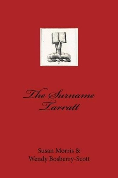 The Surname Tarratt by Wendy Bosberry-Scott 9781540722768