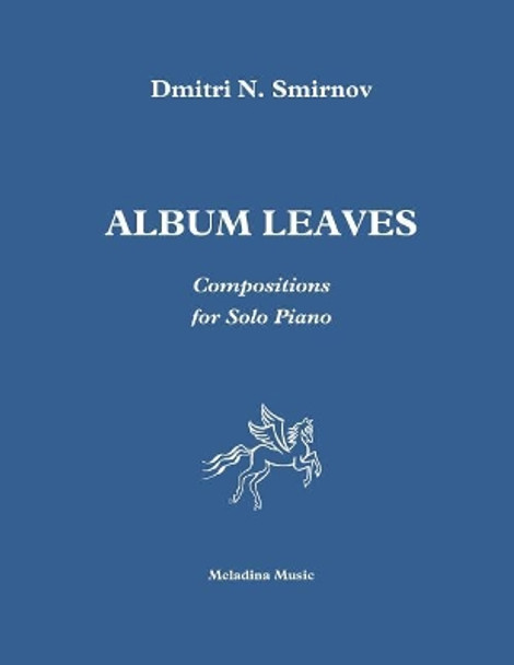 Album Leaves: for piano by Dmitri N Smirnov 9781542691956