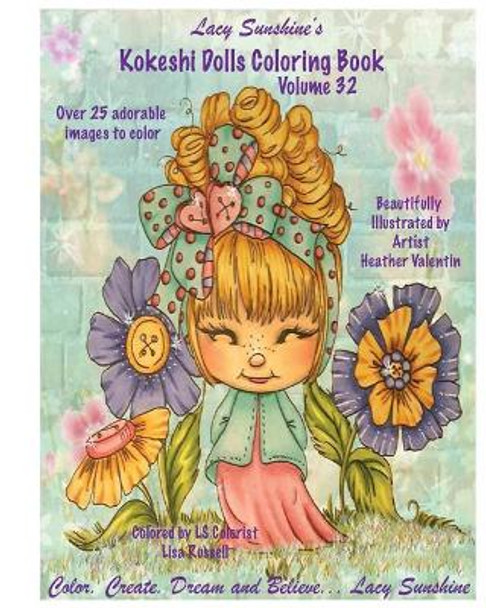 Lacy Sunshine's Kokeshi Dolls Coloring Book Volume 32: Adorable Dolls and Fairies Coloring Book For All Ages by Heather Valentin 9781542875363