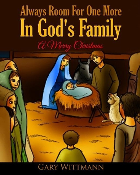 Always Room For One More In God's Family: A Merry Christmas by Gary Wittmann 9781543139181