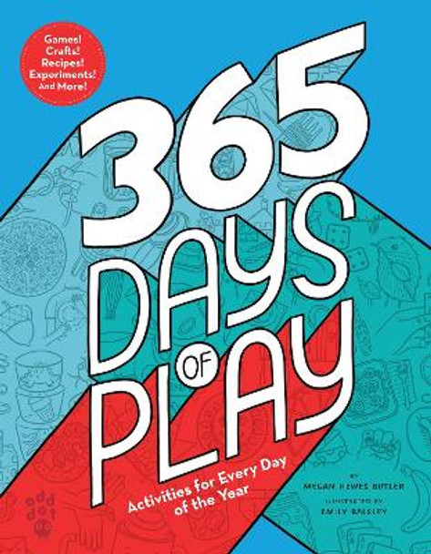 365 Days of Play: Activities for Every Day of the Year by Megan Hewes Butler