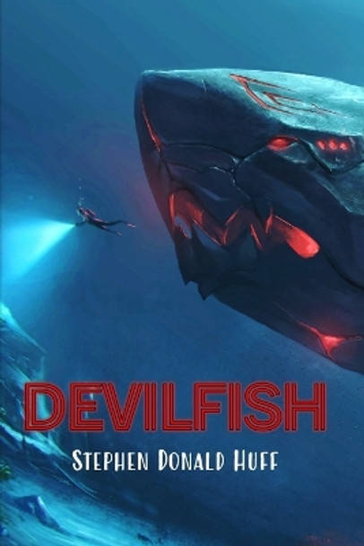 Devilfish: Death Eidolons: Collected Short Stories 2014 by Stephen Donald Huff 9781543204827