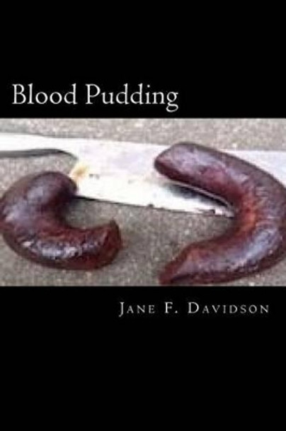 Blood Pudding by Jane F Davidson 9781532791956