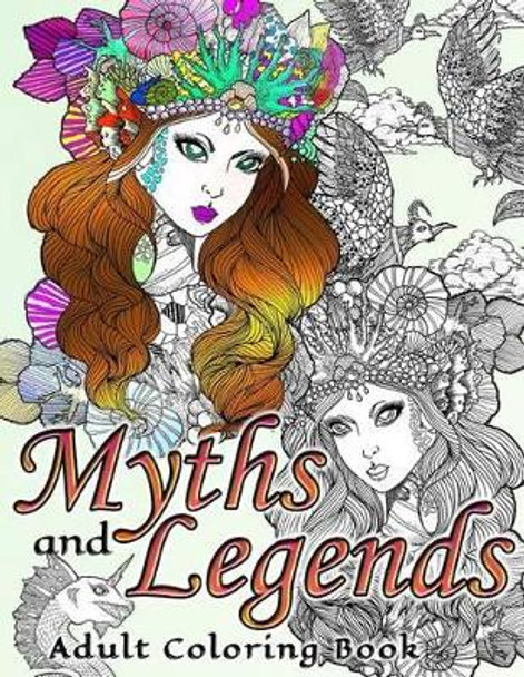 Myths and Legends Adult Coloring Book by Adult Coloring Book 9781532827891