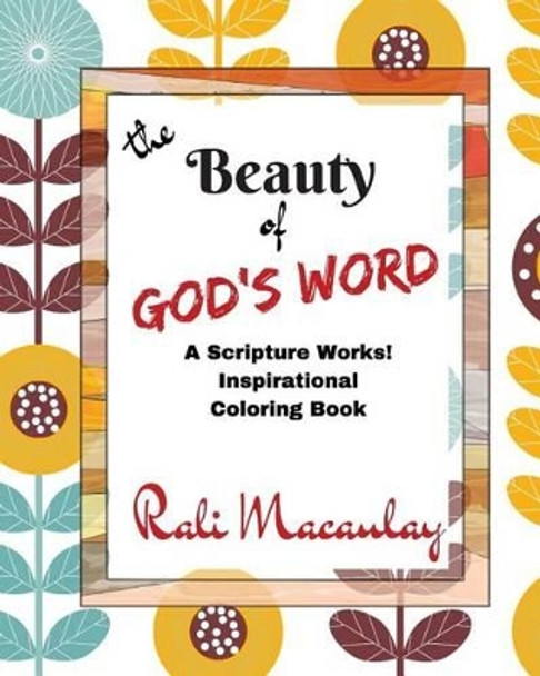 Beauty of God's Word Adult Coloring Book: A Scripture Works! Inspirational Coloring Book by Rali Macaulay 9781533578075