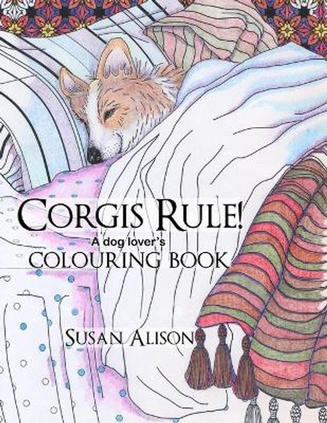 Corgis Rule! A dog lover's colouring book by Susan Alison 9781533390752