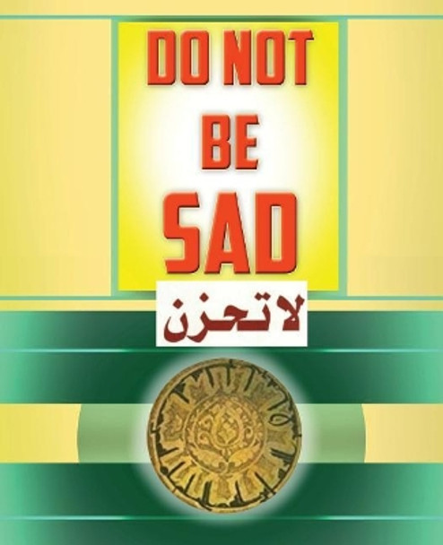 Do Not Be Sad by Ibn Kathir 9781533425256