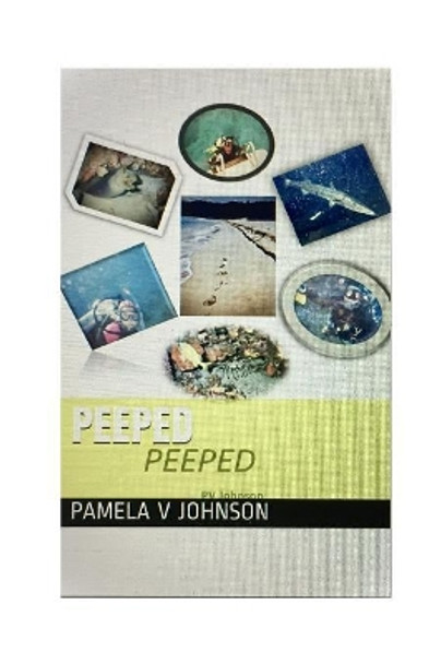 Peeped by Pamela V Johnson 9781732586710