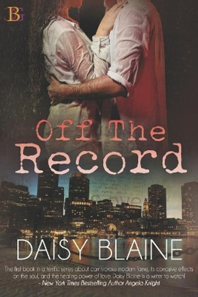 Off the Record by Daisy Blaine 9781771553872