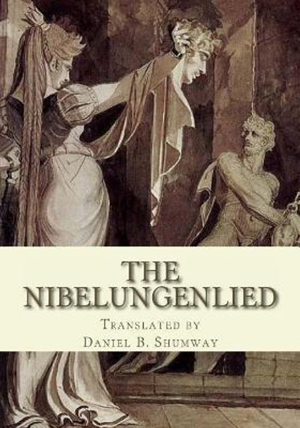 The Nibelungenlied by Daniel B Shumway 9781613824139