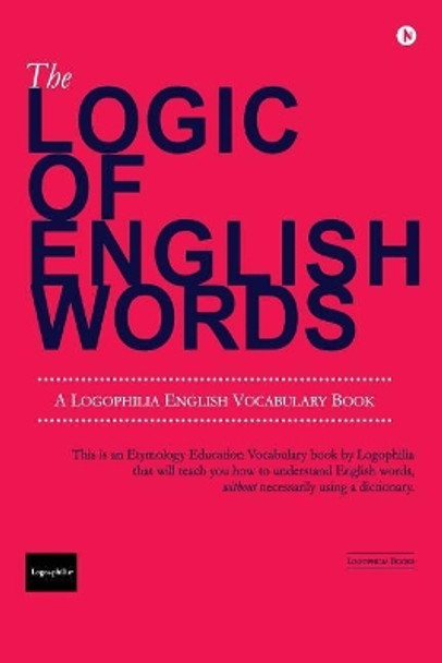 The Logic of English Words by Logophilia Education 9781643241593