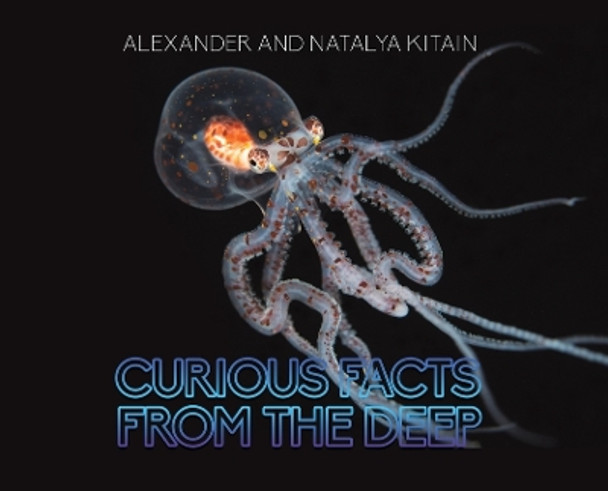 Curious Facts from the Deep by Alexander Kitain 9781643786209