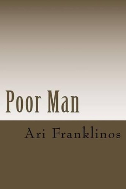 Poor Man by Ari Franklinos 9781517351168