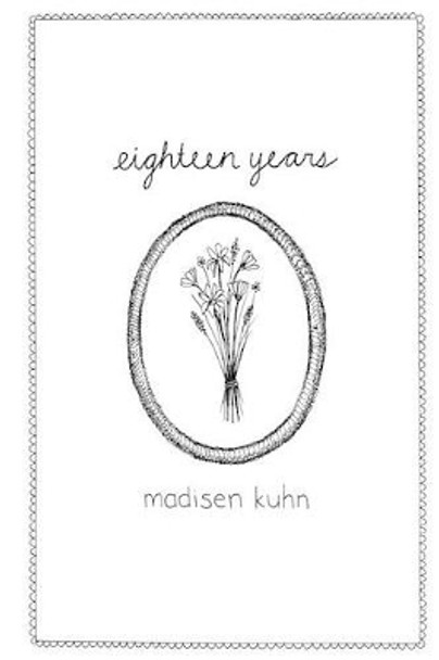 Eighteen Years by Madisen Kuhn 9781517417703