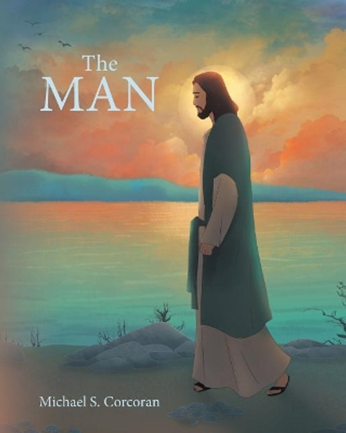 The Man by Michael S Corcoran 9781640036659