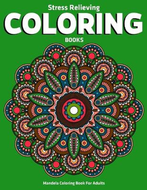 Mandela Coloring Book For Adults: Stress Relieving Coloring Books: Stress Relieving Mandala Designs by Gift Aero 9781710100358