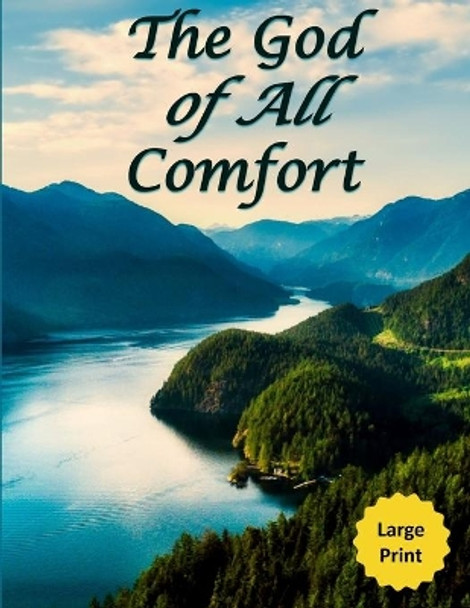 The God of All Comfort (Large Print): Bible Promises to Comfort Women (Joy Reclaimed) by Journal with Purpose 9781710521245