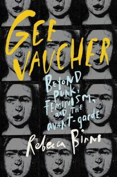 Gee Vaucher: Beyond Punk, Feminism and the Avant-Garde by Dr Rebecca Binns