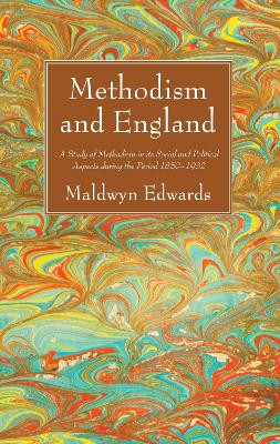 Methodism and England by Maldwyn Edwards 9781532630576