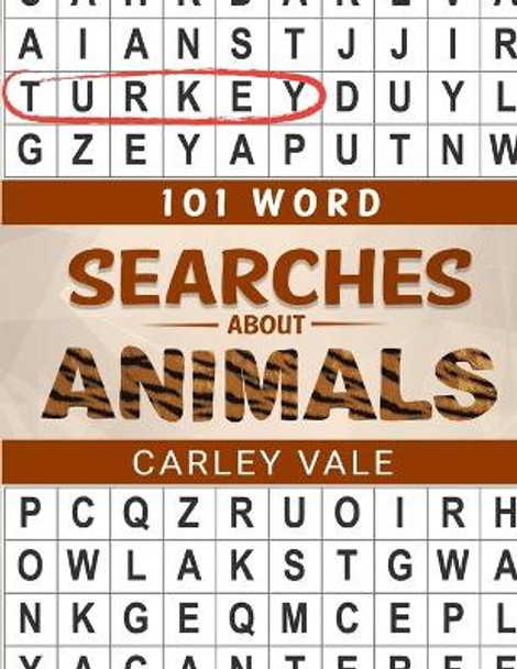 101 Word Searches About Animals: Hours of fun with these themed puzzles! by Carley Vale 9781688481169