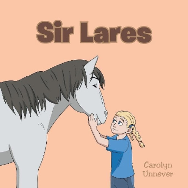 Sir Lares by Carolyn Unnever 9781640882423