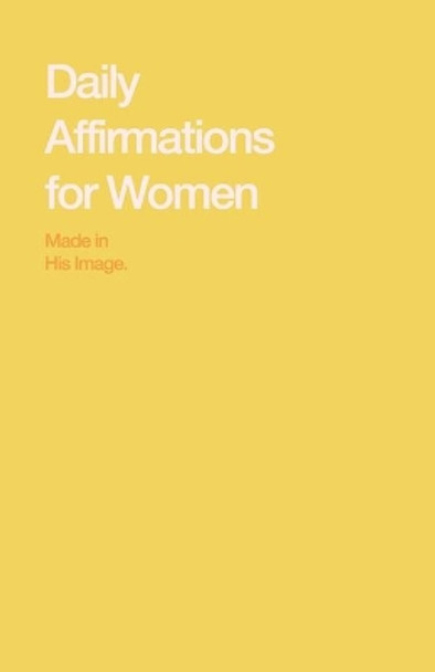 Daily Affirmations for Women: Bring Out The Best In You by Journal Hub 9781670928665