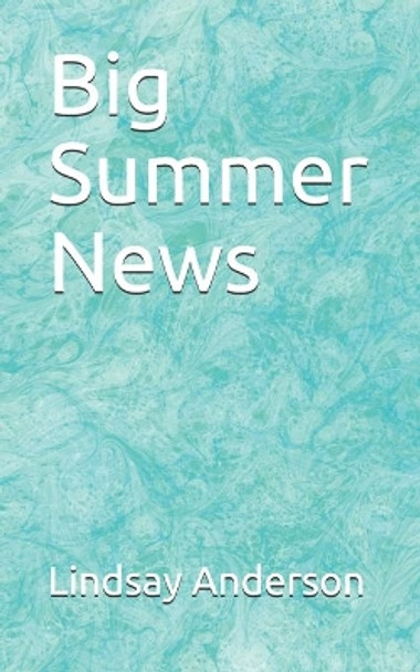 Big Summer News by Lindsay Anderson 9781688059702