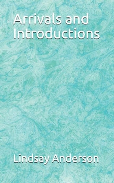 Arrivals and Introductions by Lindsay Anderson 9781688064003
