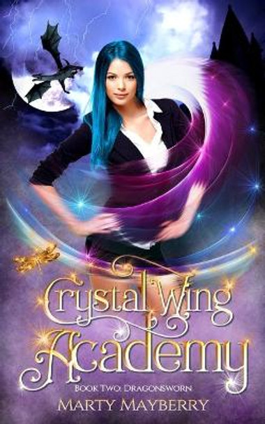 Crystal Wing Academy: Book Two: Dragonsworn by Marty Mayberry 9781707915248