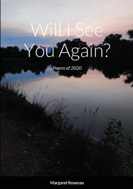 Will I See You Again? by Margaret Rosenau 9781716103353