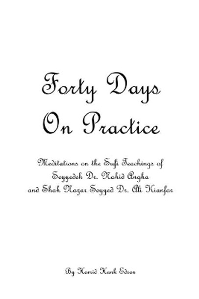 Forty Days On Practice by Hamid Hank Edson 9781716293566