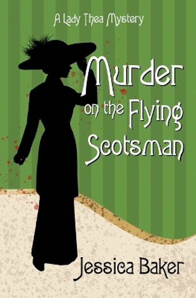 Murder on the Flying Scotsman by Jessica Baker 9781734720204