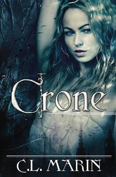 Crone by C L Marin 9781773393209