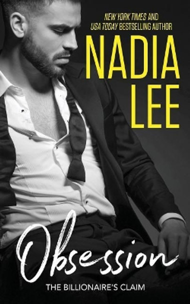 The Billionaire's Claim: Obsession by Nadia Lee 9781717341136