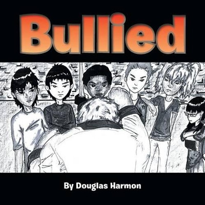 Bullied by Douglas Harmon 9781479783335