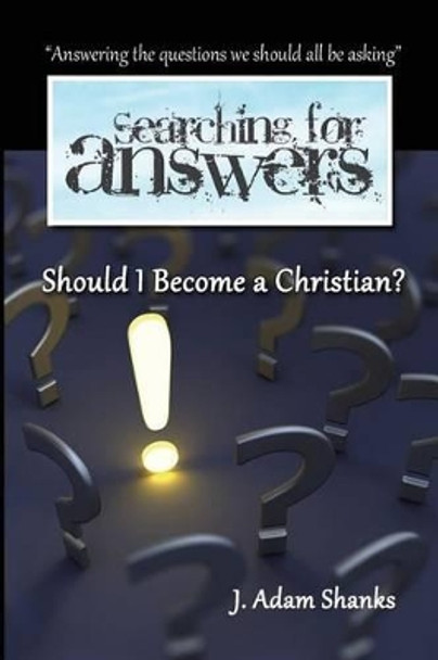 Should I Become a Christian? by J Adam Shanks 9781501099687