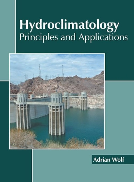 Hydroclimatology: Principles and Applications by Adrian Wolf 9781641160575